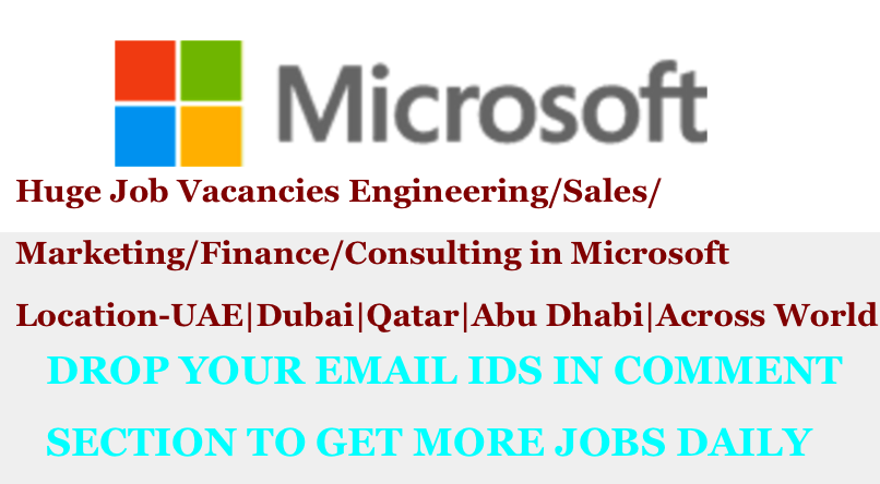 Huge Job Vacancies Engineering/Sales/Marketing/Finance/Consulting in Microsoft @UAE|Dubai|Qatar|Abu Dhabi|Across World