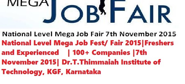 National Level Mega Job Fest/ Fair 2015|Freshers and Experienced    | 100+ Companies |7th November 2015| Dr.T.Thimmaiah Institute of Technology, KGF, Karnataka