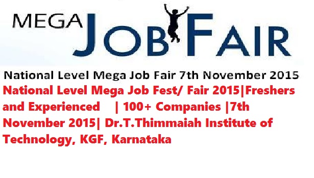 National Level Mega Job Fest/ Fair 2015|Freshers and Experienced    | 100+ Companies |7th November 2015| Dr.T.Thimmaiah Institute of Technology, KGF, Karnataka