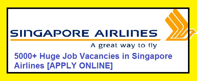 5000+ Huge Job Vacancies in Singapore Airlines [APPLY ONLINE]