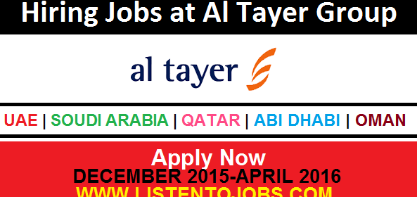 Latest Job Vacancies in AL Tayer Group Dec 2015-April 2016 @Dubai-UAE-Saudi Arabia-Oman