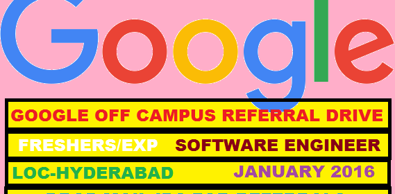 Google Off Campus/Referral Drive For Freshers /Exp |BTech/MTech |Software Engineer |January 2015@Hyderabad