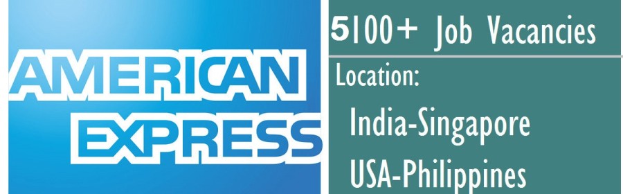 Latest Job Vacancies in American Express | Any Graduate/ Any Degree / Diploma / ITI |Btech | MBA | +2 | Post Graduates | Worldwide, Malaysia,Singapore,USA,India