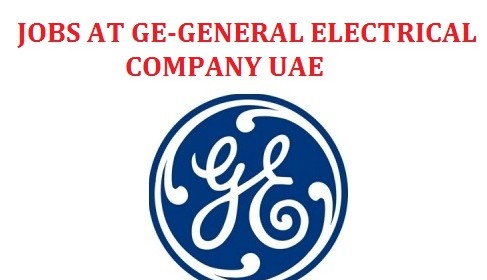 Huge Job Vacancies in GE-General Electrical Company @UAE