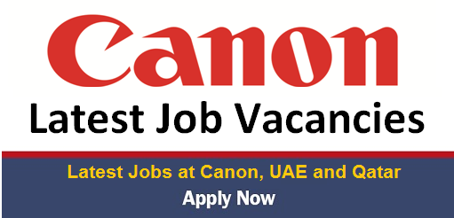 Huge Latest Job Vacancies in Canon @UAE,Qatar