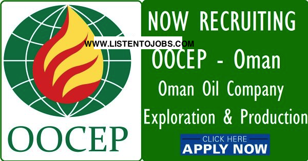 Latest Oil Job Vacancies in Oman Oil Company Exploration and Production LLC (OOCEP)@Register Your CV Now