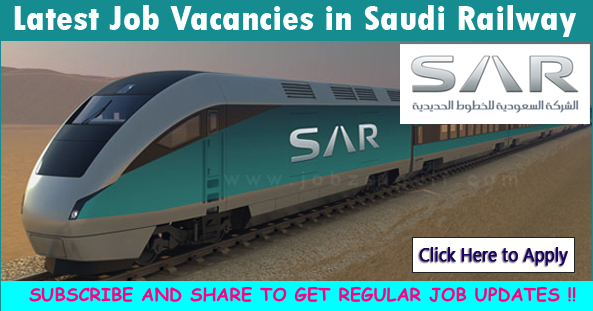 Latest Job Vacancies in Saudi Railway Company 2021 | Any Graduate/ Any Degree / Diploma / ITI |Btech | MBA | +2 | Post Graduates | Saudi Arabia,UAE