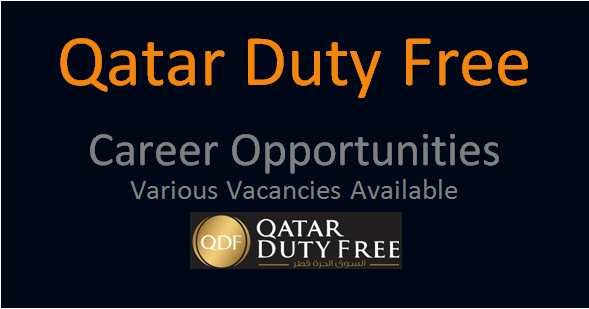 Latest Job Vacancies in Qatar Duty Free | Any Graduate/ Any Degree / Diploma / ITI |Btech | MBA | +2 | Post Graduates  | Qatar,UAE