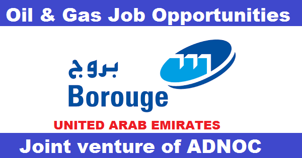 Latest Job Vacancies in Borouge | Any Graduate/ Any Degree / Diploma / ITI |Btech | MBA | +2 | Post Graduates  | UAE,Singapore,UK,USA,Worldwide
