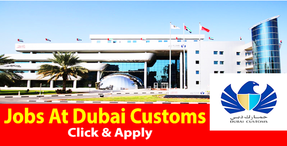 Latest Job Vacancies in Dubai Customs 2021 | Any Graduate/ Any Degree / Diploma / ITI |Btech | MBA | +2 | Post Graduates  | Dubai,UAE[Register Your CV]