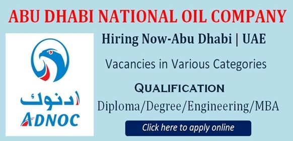 Latest Job Abu Dhabi National Oil Company 2023|  Any Graduate/ Any Degree / Diploma / ITI |Btech | MBA | +2 | Post Graduates | Abu Dhabi