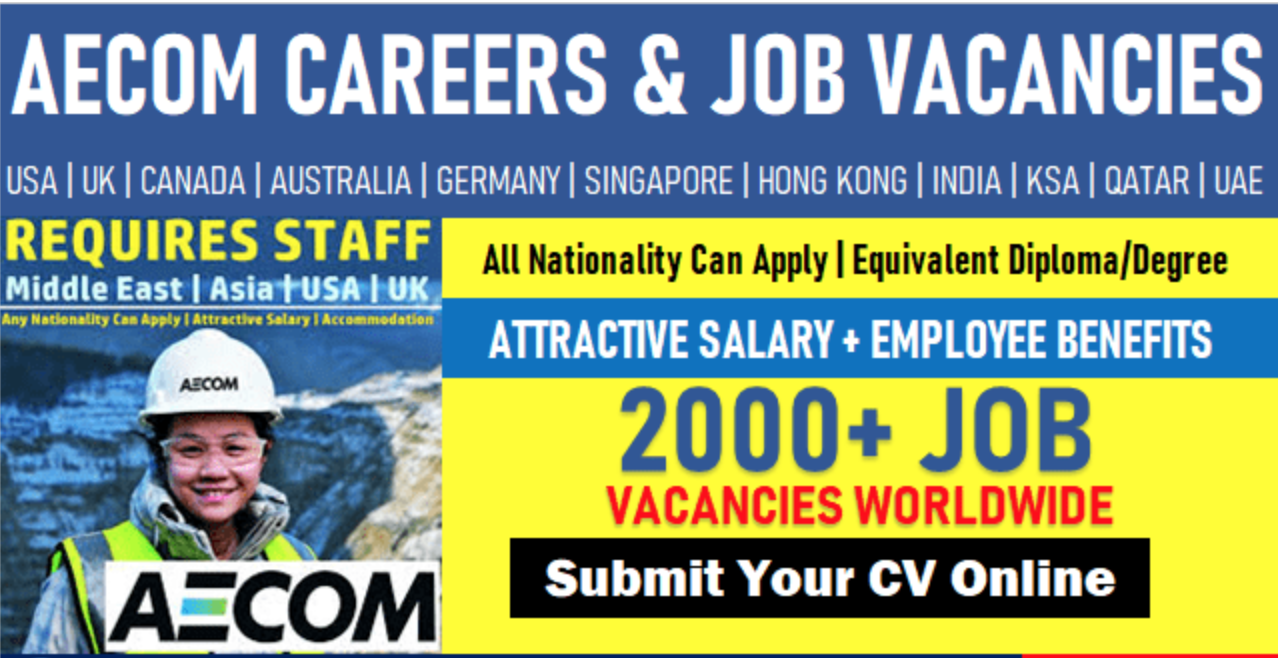 Latest Job Vacancies in AECOM | Any Graduate/ Any Degree / Diploma / ITI |Btech | MBA | +2 | Post Graduates  | UAE,Qatar,Bahrain,Kuwait,Oman,Singapore,Malaysia,UK,USA,Russia,Canada | Apply Online