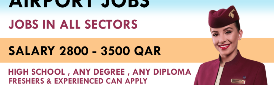 Latest Job Vacancies in Hamad International airport 2024| Any Graduate/ Any Degree / Diploma / ITI |BTech | MBA | +2 | Post Graduates  | Qatar,UAE,DOHA,KUWAIT,CANADA,SOUTH AFRICA ,MALAYSIA