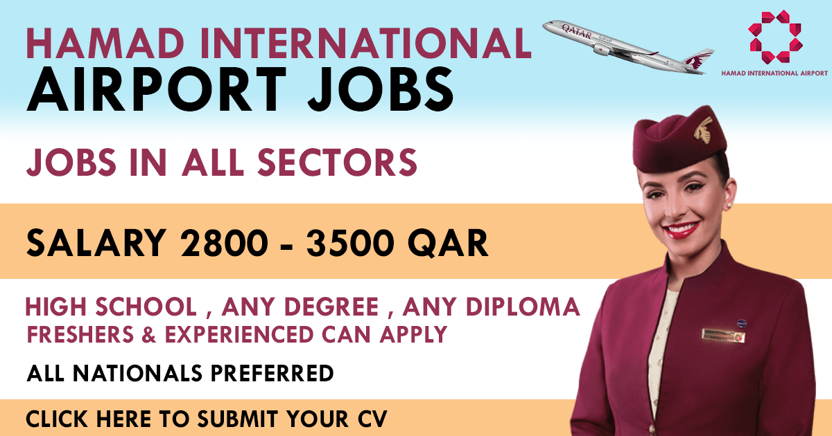 Latest Job Vacancies in Hamad International airport 2024| Any Graduate/ Any Degree / Diploma / ITI |BTech | MBA | +2 | Post Graduates  | Qatar,UAE,DOHA,KUWAIT,CANADA,SOUTH AFRICA ,MALAYSIA