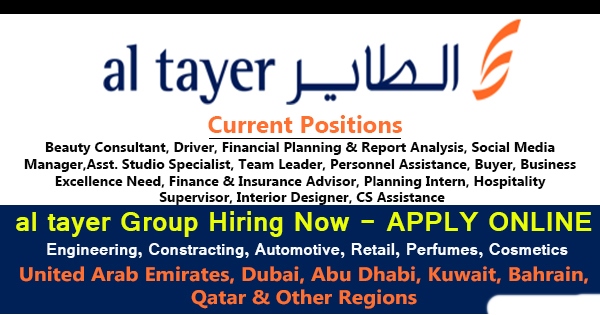 Latest Job Vacancies in Al Tayer Group | Any Graduate/ Any Degree / Diploma / ITI |Btech | MBA | +2 | Post Graduates | Dubai,Kuwait ,UAE
